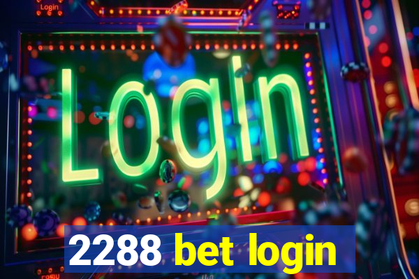 2288 bet login